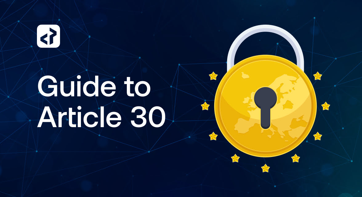 A guide to gdpr article 30 blog